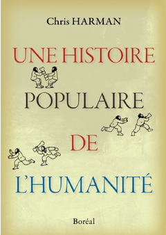 Une histoire populaire de l'humanité : de l'âge de pierre au nouveau millénaire